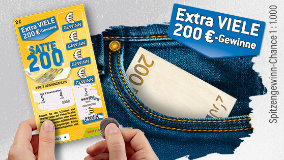 Grauer Hintergrund, abgebildet ist das neue Rubbellos Satte 200, das gerade freigerubbelt wird. Ausserdem zu sehen ist eine Hosentasche, aus der ein 200-Euro-Schein hervorschaut. Ein Textfeld kündigt extra viele 200-Euro-Gewinne an.